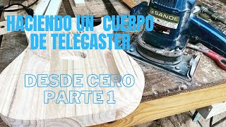 Construyendo un cuerpo de telecaster I PARTE 1