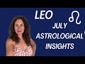 LEO - July Astrological Insights Horoscope
