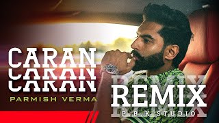 Parmish Verma Remix Caran Caran | Latest Punjabi Songs 2022| New Punjabi Songs