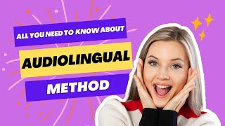 Trending Language Teaching Methods: The Audiolingual Method