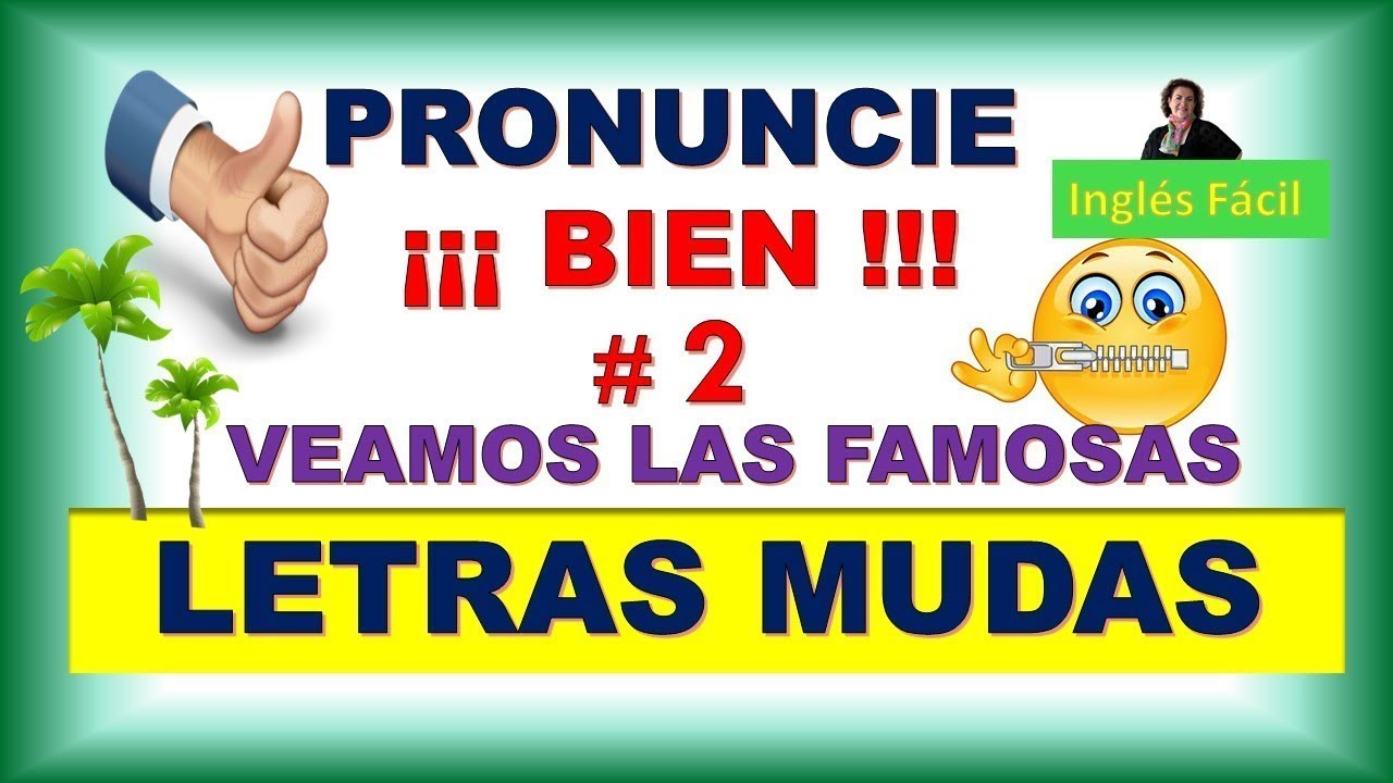 PRONUNCIACION DEL INGLÈS # 2 - EXPLICADO SENCILLO - INGLÈS FÀCIL - YouTube