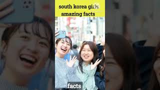 south korea girls facts l #youtubeshorts #shorts #viralshort #viral #korea #facts #girl #bts