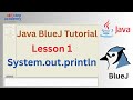 Java with BlueJ – Lesson 1: System.out.println | Print Output in Java