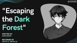 Audioblog: Escaping the Dark Forest