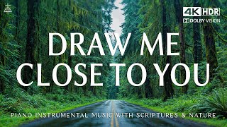 Draw Me Close To You: Piano Instrumental Music \u0026 Relaxation Music With Scriptures🌿CHRISTIAN piano