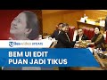 BEM UI Unggah Editan Puan Maharani Jadi Tikus, 