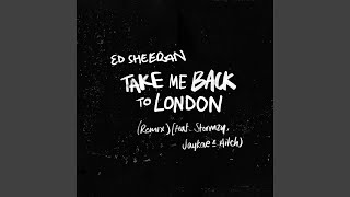 Take Me Back To London (Sir Spyro Remix) (feat. Stormzy, Jaykae & Aitch)