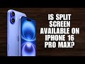 Is Split Screen Available on iPhone 16 Pro Max? (Answered Simply)