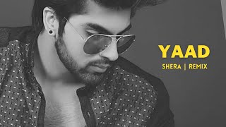 YAAD - Asim Azhar (SherA Remix)