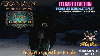 Conan Exiles Age of Calamitous 3.0 Season 16 EP 11 Felgarth Questline Finale