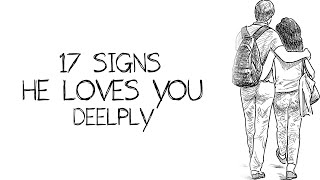 17 Signs He Loves You Deeply - Words For The Soul