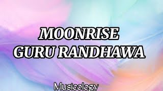 Moonrise I Guru Randhawa I lyrics