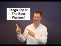 Tango top 5: The best tango waltzes to dance to. Tango lyrics translated.