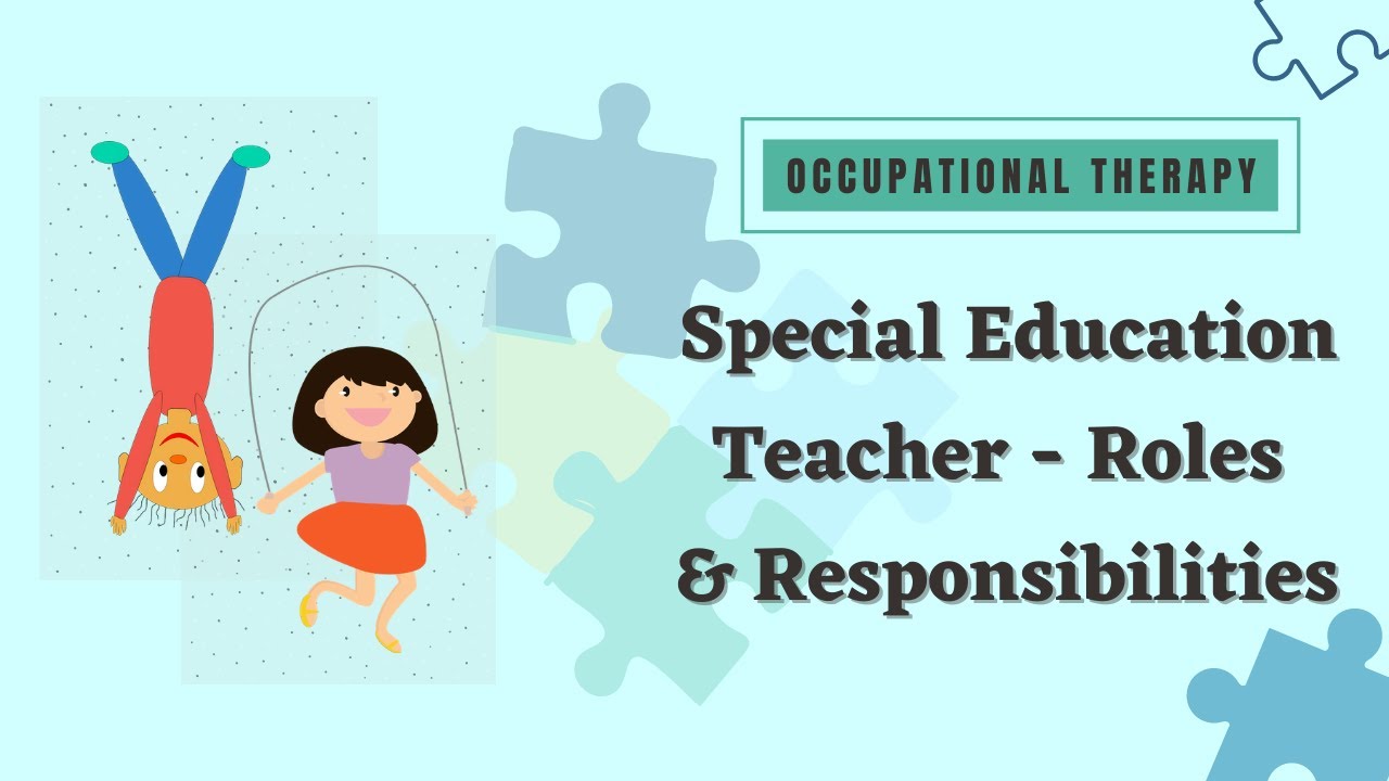 Roles And Responsibilities Of A Special Education Teacher - YouTube