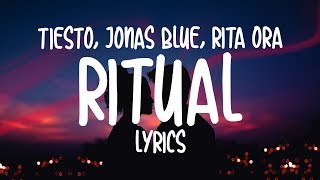 Tiësto Jonas Blue Rita Ora - Ritual Lyrics