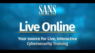 SANS – Your Source for Cybersecurity Training – Live Online