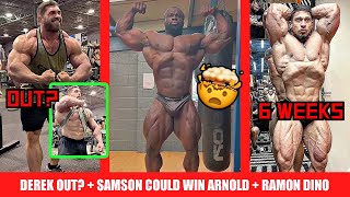 Samson Looks AMAZING + Is Derek Officially OUT of Arnold? + Nick Walker and Ramon Dino 6 Weeks Out