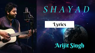 Arijit Singh : Shayad [ Lyrics song ]  - Love Aaj Kal|Kartik Aaryan,Sara Ali Khan,Arushi|Pritam