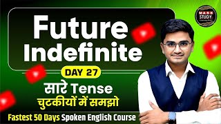 Day 27 | Future indefinite Tense | Future Tense In Detail | Fastest 50 Days Spoken Engliish Course