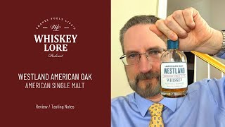 🥃  WESTLAND AMERICAN OAK SINGLE MALT WHISKEY // How a smell can stick with you.