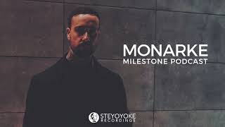 Monarke - Milestone Podcast | Steyoyoke