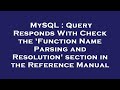 MySQL : Query Responds With Check the 'Function Name Parsing and Resolution' section in the Referenc