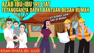 AZAB IBU-IBU IRI LIAT TETANGGANYA DAPAT BANTUAN BEDAH RUMAH!  | AZAB IBU JULID EPISODE 75