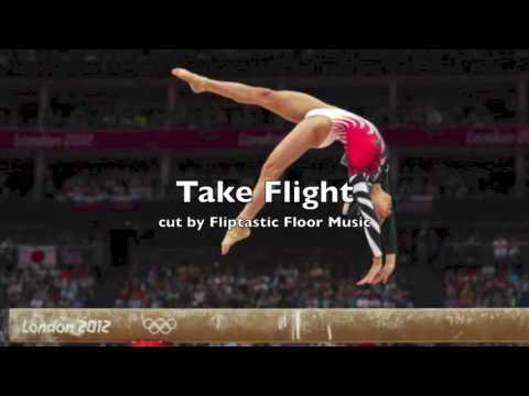 Take Flight - Gymnastics Floor Music (BEST CUT!!!) Take Flight - Gymnastics Floor Music (BEST CUT!!!)