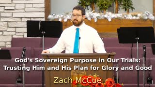 Zach McCue - God's Sovereign Purpose in Our Trials 2/2/2025