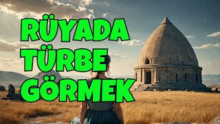 Rüyada Türbe Görmek Ne Anlama Geliyor ? - Leyla Bayram Rüya ve İstihare Yorumcusu