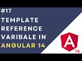 #17: Template Reference Variable in Angular 14 | Local Reference Variable