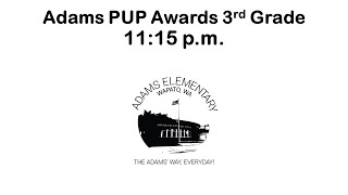 Adams Elementary 3rd Grade PUP Awards 11:15 a.m. 01.08.2025