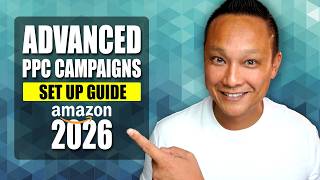 Advanced Amazon PPC Campaigns Setup 2026 | Step By Step Tutorial for Beginners