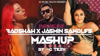 Punjabi Pop Mashup || Badshah X Jasmin Sandles || Punjabi Mashup 2024 || By - G TESH #mashup
