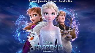 Frozen 2 | Into the Unknown Lyrics - Brendon Urie