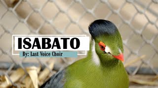 Isabato By Last Voice Choir Video Lyrics