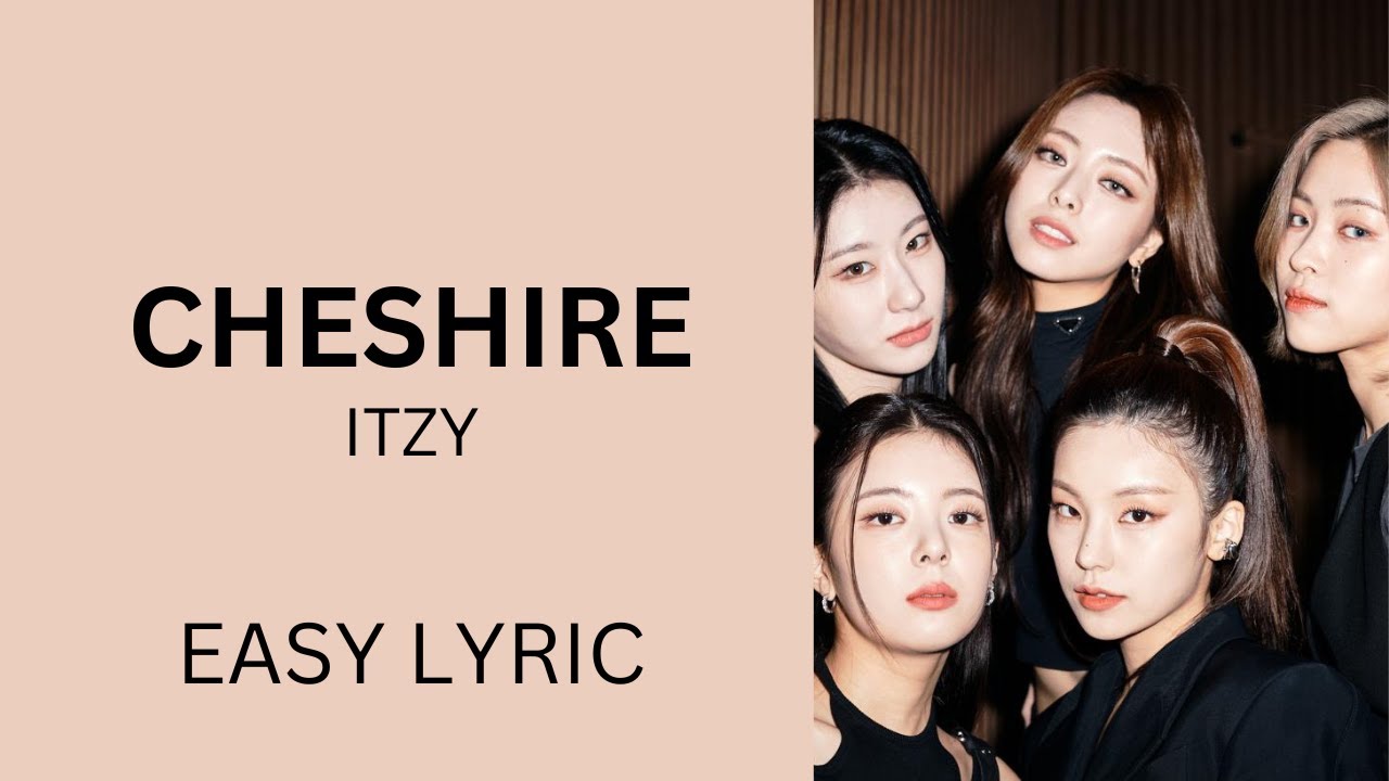 CHESHIRE - ITZY Romanized EASY LYRIC VIDEO@lymlu - YouTube