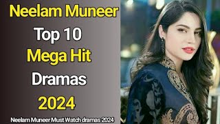 Neelum Munir Superhit Top 10 Drammas List || Mostly Watched Dramas @Top10Info090