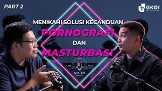 Menikah: Solusi Kecanduan Pornografi? I Ps. Robert Nadeak I SIT IN Podcast Eps.7 #part2