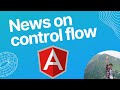 Angular -  news on control flow functionality in angular 17