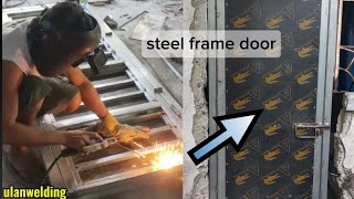 How to build steel frame door #steeldoor #tubular #phenolic @ulanwelding