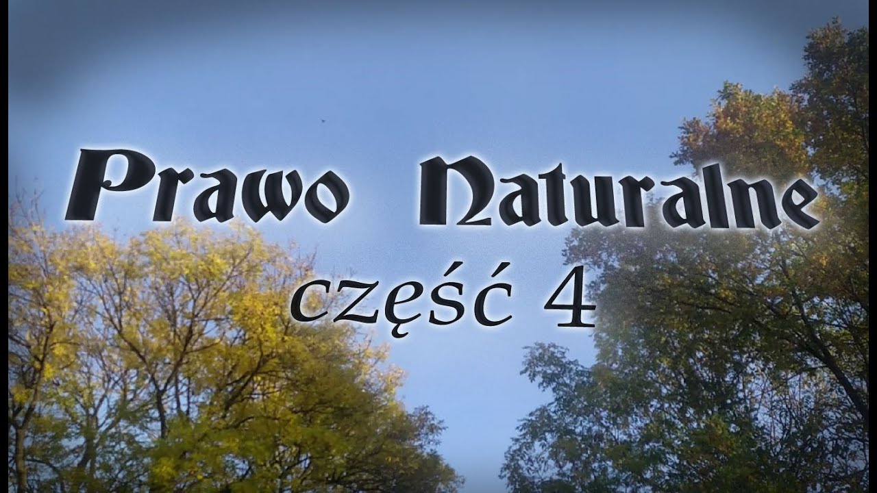 Prawo Naturalne - Część 4 - YouTube