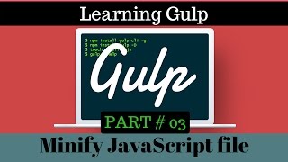 Gulp Basic Tutorial [03] : Minifying JavaScript File with Gulp and using pump