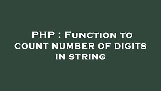 PHP : Function to count number of digits in string