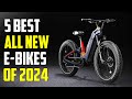 Top 5 Best All New Electric Bikes 2024 - Best Ebikes 2024