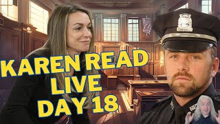 Karen Read Trial Live: Day 18
