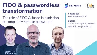 FIDO \u0026 passwordless transformation - Adam Haertle, David Turner, Marcin Szary