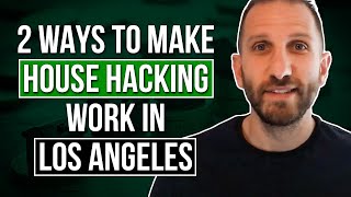2 Ways to Make House Hacking Work in Los Angeles | Rick B Albert