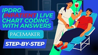 INPATIENT LIVE CHART CODING (ICD-10 PCS) PACEMAKER