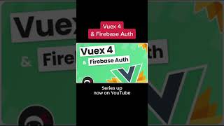 Vuex 4 & Firebase Auth #shorts
